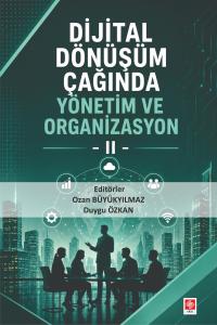 Dijital Dönüşüm Çağında Yönetim ve Organizasyon 2 / Ozan Büyükyılmaz