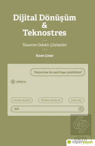 Dijital Dönüşüm & Teknostres Tasarım Odaklı Çözümler