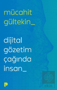 Dijital Gözetim Çağında İnsan