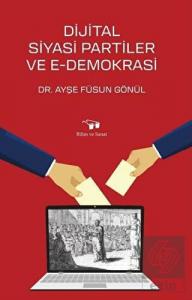 Dijital Siyasi Partiler ve E-Demokrasi