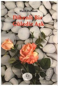 Dikenli Bir Güledir Aşk