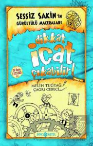 Dikkat İcat Çıkabilir! - Sessiz Sakin'in Gürültülü