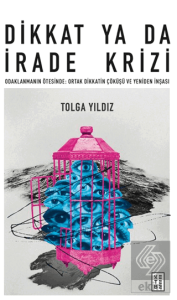 Dikkat Ya Da İrade Krizi