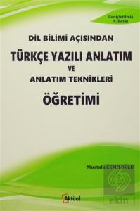 Dil Bilimi Açısından Türkçe Yazılı Anlatım ve Anlatım Teknikleri Öğretimi Mustafa Cemiloğlu