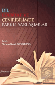 Dil Edebiyat ve Çeviribilimde Farklı Yaklaşımlar