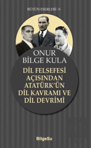 Dil Felsefesi Açısından Atatürk'ün Dil Kavramı ve Dil Devrimi