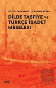 Dilde Tasfiye ve Türkçe İbadet Meselesi