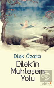 Dilek'in Muhteşem Yolu