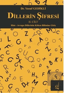 Dillerin Şifresi II. Cilt; Hint - Avrupa Dillerinin Köken Bilimine Giriş