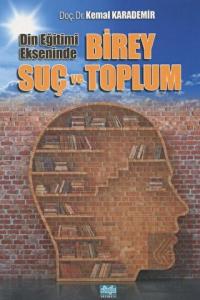 Din Eğitimi Ekseninde Birey Suç ve Toplum