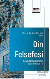 Din Felsefesi Alanında Uluslararası Araştırmalar – I