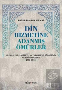 Din Hizmetine Adanmış Ömürler