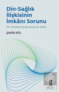 Din-Sağlık İlişkisinin İmkanı Sorunu