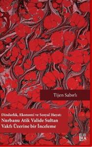 Dindarlık Ekonomi ve Sosyal Hayat: Nurbanu Atik Va