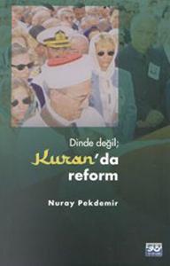 Dinde Değil  Kuran'da Reform
