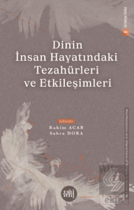 Dinin İnsan Hayatındaki Tezahürleri ve Etkileşimleri