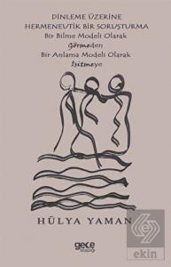 Dinleme Üzerine Hermenevtik Bir Soruşturma