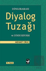 Dinlerarası Diyalog Tuzağı ve Dinde Reform