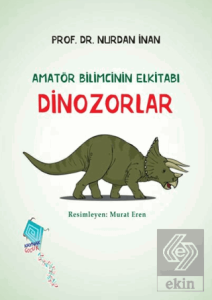 Dinozorlar - Amatör Bilimcinin Elkitabı