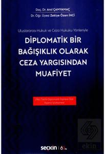 Diplomatik Bir Bağışıklık Olarak Ceza Yargısından Muafiyet
