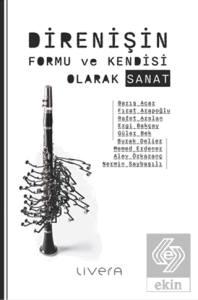 Direnişin Formu ve Kendisi Olarak Sanat