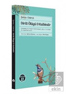 Dirilt Ölüyü O Kalbindir