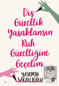 Dış Güzellik Yasaklansın Ruh Güzelliğine Geçelim