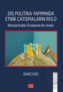 Dış Politika Yapımında Etnik Çatışmaların Rolü