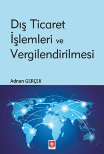 Dış Ticaret İşlemleri ve Vergilendirilmesi Adnan Gerçek 1.Baskı