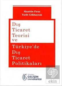 Dış Ticaret Teorisi ve Türkiye'de Dış Ticaret Poli