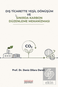 Dış Ticarette Yeşil Dönüşüm ve Sınırda Karbon Düzenleme Mekanizması