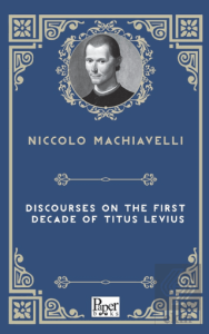Discourses On The First Decade Of Titus Livius