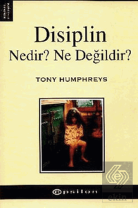 Disiplin Nedir? Ne Değildir?