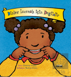 Dişler Isırmak İçin Değildir