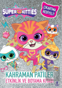Disney Superkitties - Kahraman Patiler Etkinlik ve Boyama Kitabı