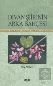 Divan Şiirinin Arka Bahçesi