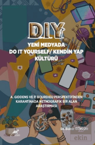DIY Yeni Medyada Do It Yourself/Kendin Yap Kültürü