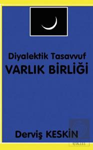 Diyalektik Tasavvuf - Varlık Birliği