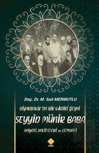 Diyarbakır'da Bir Kadiri Şeyhi Seyyid Münir Baba H