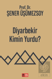 Diyarbekir Kimin Yurdu?