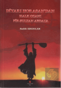 Diyarı Horasan'dan Halk Ozanı Pir Sultan Abdal'a