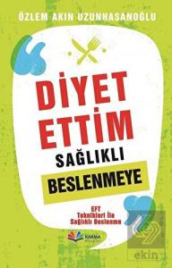 Diyet Ettim Sağlıklı Beslenmeye