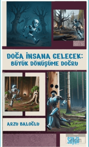 Doğa İnsana Gelecek: Büyük Dönüşüme Doğru