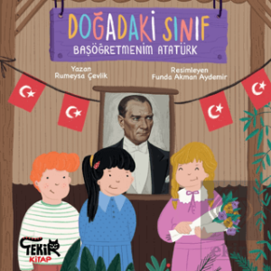 Doğadaki Sınıf - Başöğretmenim Atatürk