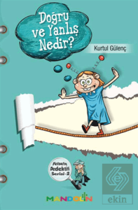 Doğru ve Yanlış Nedir? - Felsefe Dedektifi Serisi 