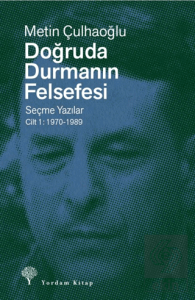 Doğruda Durmanın Felsefesi Cilt 1