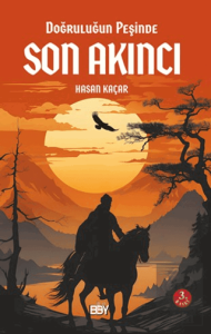 Doğruluğun Peşinde Son Akıncı