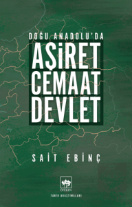 Doğu Anadoluda Aşiret - Cemaat - Devlet