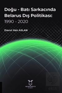 Doğu - Batı Sarkacında Belarus Dış Politikası: 199