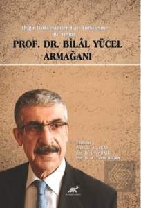 Doğu Türkçesinden Batı Türkçesine Bir Ömür Prof. Dr. Bilal Yücel Armağanı